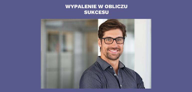 Wypalenie w obliczu sukcesu