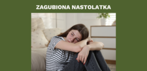 „Budowanie fundamentów – Praca z zagubioną nastolatką”